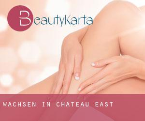 Wachsen in Chateau East