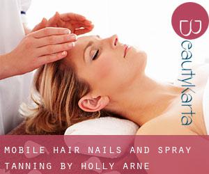 Mobile Hair, Nails and Spray Tanning by Holly (Arne)